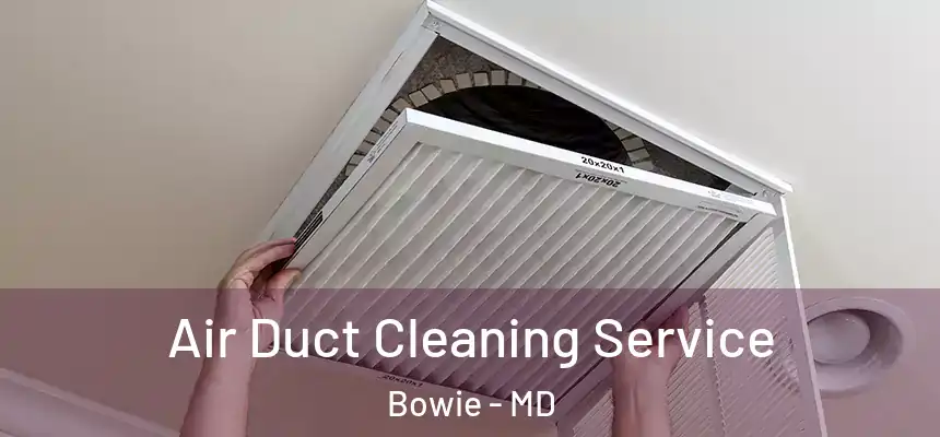 Air Duct Cleaning Service Bowie - MD