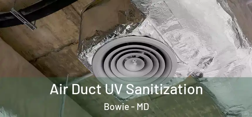  Air Duct UV Sanitization Bowie - MD