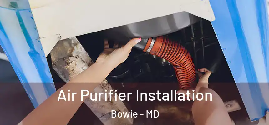  Air Purifier Installation Bowie - MD