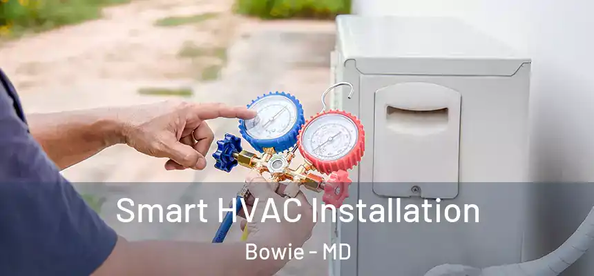  Smart HVAC Installation Bowie - MD